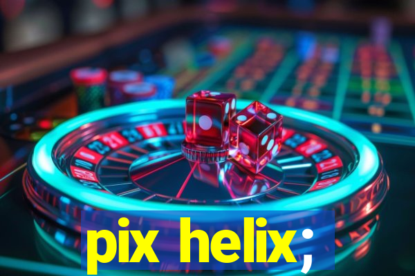 pix helix;